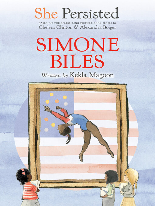 Title details for She Persisted: Simone Biles by Kekla Magoon - Available